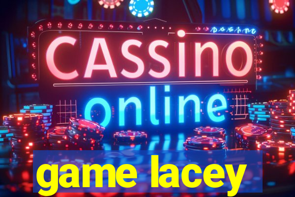 game lacey